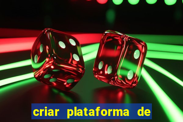 criar plataforma de jogos tigrinho